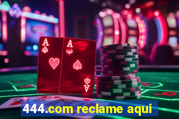 444.com reclame aqui